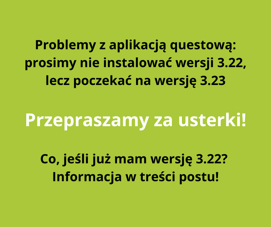 Problemy z apką questową? Przeczytaj!